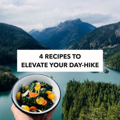 4 Recipes to Elevate Your Day-Hike