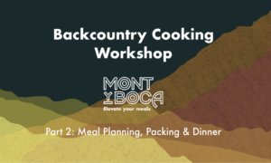 backcountry cooking - planning and packing